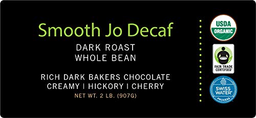 SMOOTH JO DECAF: 2 lb Organic Dark French Roast Whole Bean Coffee, Swiss Water Process, Rich