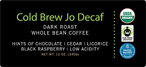 COLD BREW JO DECAF: 12 oz. Whole Bean USDA Organic Decaf Coffee, Dark French Roast, Swiss Water