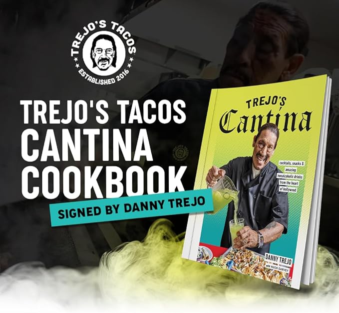Trejo's Tacos Cantina Cookbook Signed by Danny Trejo - Mexican Food & Drink with 100 Recipes for