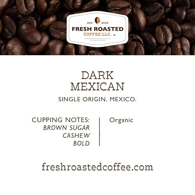 Fresh Roasted Coffee, Organic Dark Mexican | Mold & Myco 3rd Party Tested, USDA Organic, Kosher |