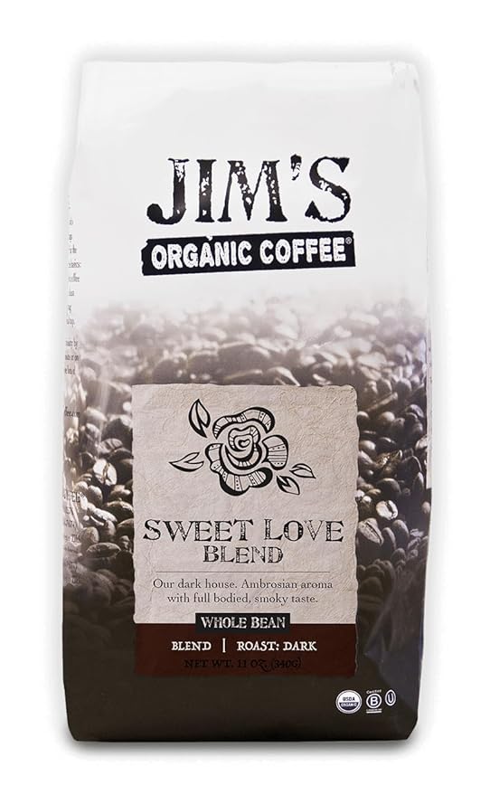 Jim?™s Organic Coffee ??Sweet Love Blend ??Whole Bean, Dark Roast, Bold 11 oz Bag