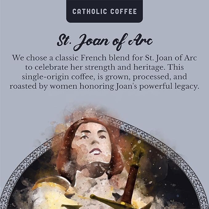 Catholic Coffee St. Joan of Arc | French Blend Dark Roast Ground Coffee ??Dark Chocolate & Fig