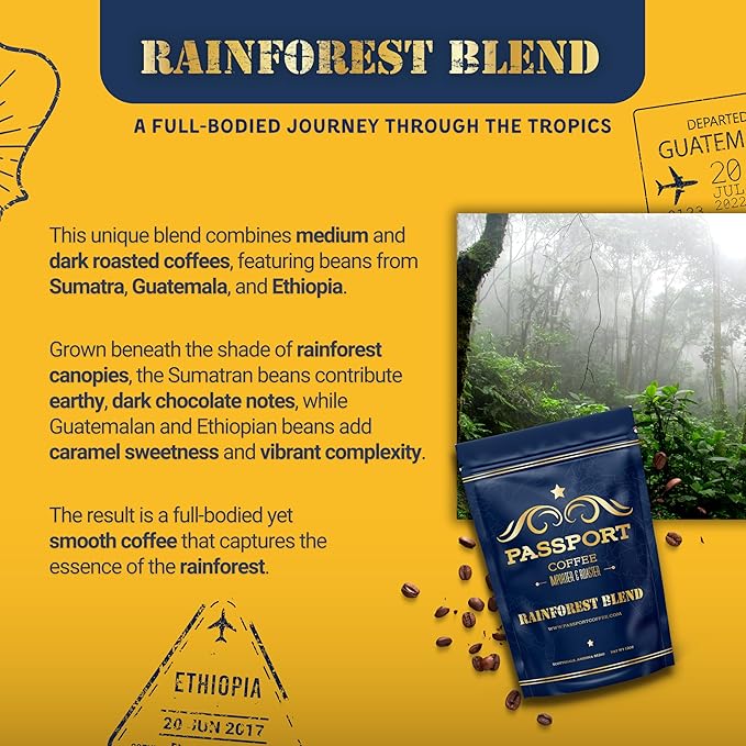 Passport Coffee Rainforest Blend ??Medium & Dark roast blend from Sumatra, Guatemala & Ethiopia.
