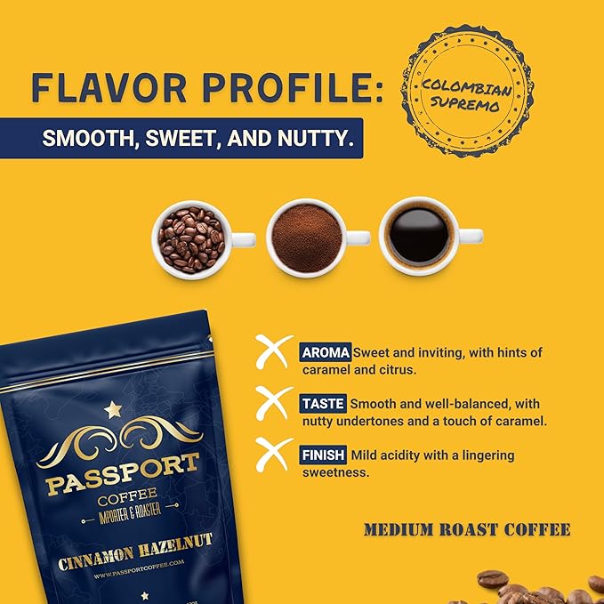 Passport Coffee Cinnamon Hazelnut ??Medium roast blend from Colombia & Central America. Sweet &