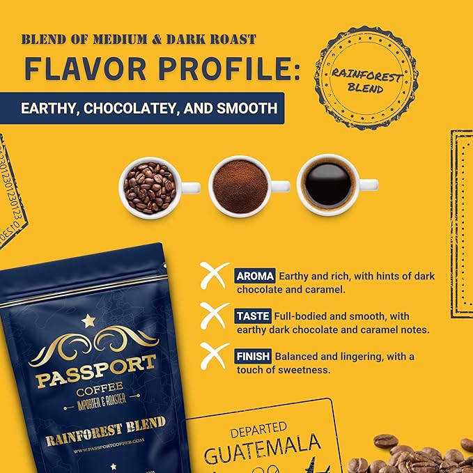 Passport Coffee Rainforest Blend ??Medium & Dark roast blend from Sumatra, Guatemala & Ethiopia.