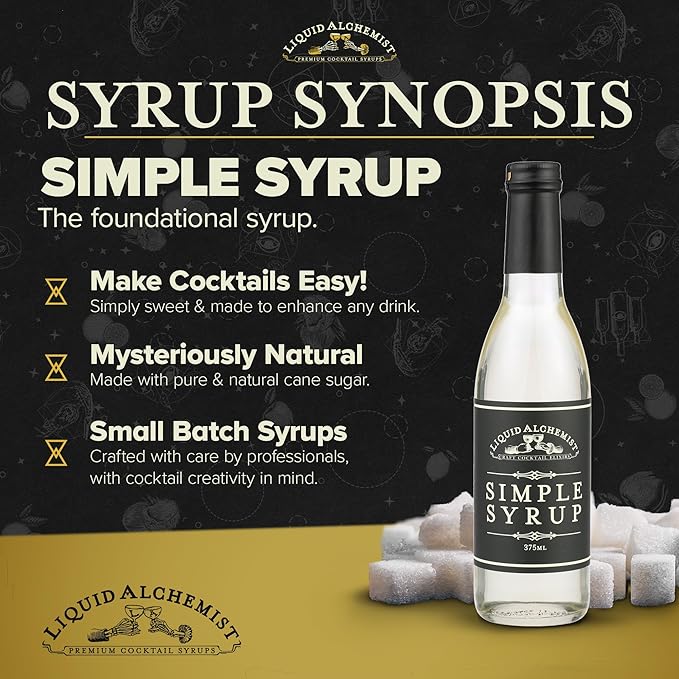 Liquid Alchemist Simple Syrup for Cocktails - Real Ingredients Make our Simple Sugar Syrup the