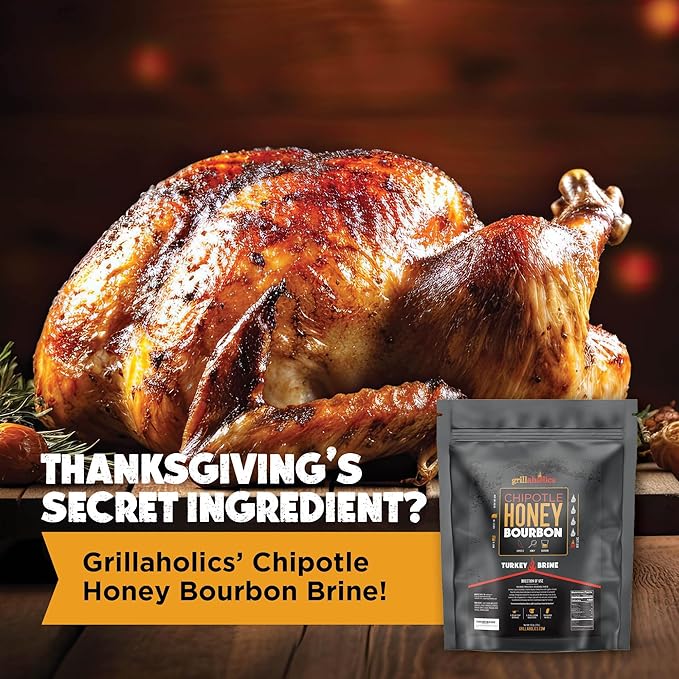 Grillaholics Chipotle Honey Bourbon Turkey Brine Kit – 16 oz Bag for Smoking, Roasting, Grilling &