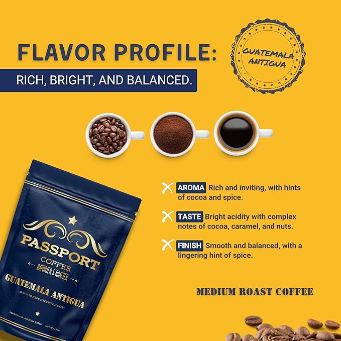 Passport Coffee Guatemala Antigua ??Medium roast Arabica from the Antigua Region. Flavor notes of